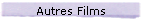 Autres Films